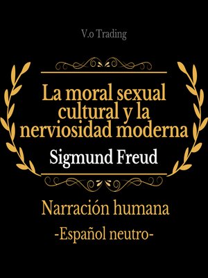 cover image of La moral sexual cultural y la nerviosidad moderna